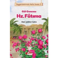 Gül Goncası Hz. Fatıma - Peygamberimizin Mutlu Yuvası 3