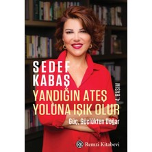 Yandığın Ateş Yoluna Işık Olur