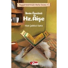 Ilmin Öncüsü Hz. Aişe - Peygamberimizin Mutlu Yuvası 4