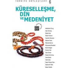 Türkiye Söyleşileri 6 / Küreselleşme Din ve Medeniyet