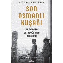Son Osmanlı Kuşağı ve Modern Ortadoğu’nun Oluşumu