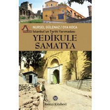 Istanbul’un Tarihi Yarımadası - Yedikule - Samatya