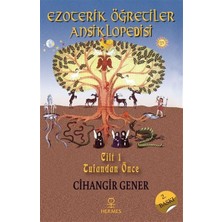 Ezoterik Öğretiler Ansiklopedisi Cilt 1 - Tufandan Önce