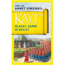Osmanlı Tarihi Kayı 8 Islahat, Darbe ve Devlet
