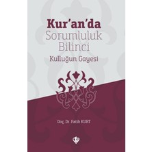 Kur’an’da Sorumluluk Bilinci Kulluğun Gayesi