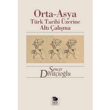 Orta-Asya Türk Tarihi Üzerine Altı Çalışma