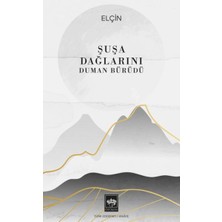 Şuşa Dağlarını Duman Bürüdü
