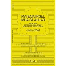 Matematiksel Imha Silahları - Büyük Veri, Eşitsizliği Nasıl Artırıp Demokrasiyi Tehdit Ediyor?