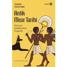 Antik Mısır Tarihi - Dünyayı Şekillendiren Uygarlık