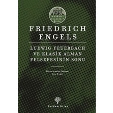 Ludwig Feuerbach ve Klasik Alman Felsefesinin Sonu