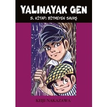 Yalınayak Gen 5. Kitap - Bitmeyen Savaş