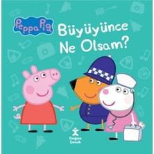 Peppa Pig - Büyüyünce Ne Olsam?