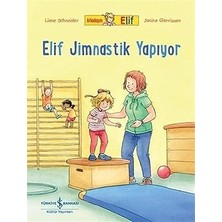 İş Bankası Kültür Yayınları Arkadaşım Elif - Elif Jimnastik Yapıyor + Minik Rakun ve Iri, Kötü, Zorba + Küçük Kar Tanesi + 5 Kitap