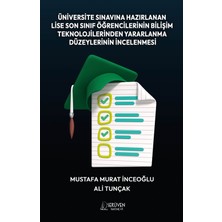 Serüven Yayınevi Üniversite Sınavına Hazırlanan Lise Son Sınıf Öğrencilerinin Bilişim Teknolojilerinden Yararlanma Düzeylerinin Incelenmesi