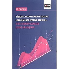 Storemax Ilişkisel Pazarlamanın Işletme Performansı Üzerine Etkileri: Yetkili Otomotiv Acenteleri Üzerine Bir Araştırma