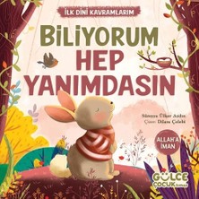 Storemax Biliyorum Hep Yanımdasın - Ilk Dini Kavramlarım (Allah'a Iman)