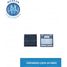 VND5004ES (Qfn-24-Smd) Orijinal Oto Beyin Tamir Entegreleri Merkan Elektronik