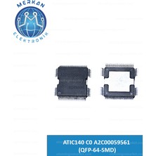 ATIC140 C0 A2C00059561 (Qfp-64-Smd) Orijinal Oto Beyin Tamir Entegreleri Merkan Elektronik