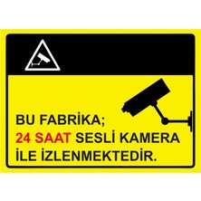 ZiPrinter Bu Fabrika 24 Saat Sesli Kamera ile Izlenmektedir Isg Uyarı Levhası Pvc A5 15X21 cm