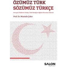 Salon Yayınları Özümüz Türk Sözümüz Türkçe - Avrupalı Türklerin Türkçe, Türk Kimliği ve Eğitim Sorunları Üzerine