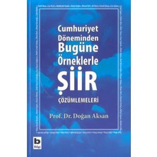 Cumhuriyet Döneminden Bugüne Örneklerle Şiir Çözümlemeleri