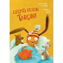 Geçmiş Olsun Tarçın!