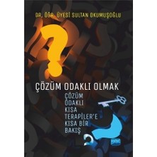 Nobel Akademik Yayıncılık ÇÖZÜM ODAKLI OLMAK: Çözüm Odaklı Kısa Terapiler’e Kısa Bir Bakış