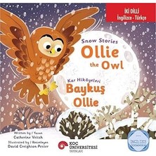 Koç Üniversitesi Yayınları Snow Stories - Ollie The Owl: Kar Hikayeleri - Baykuş Ollie Ingilizce Öğreniyorum (Iki Dilli: Ingilizce-Türkçe) + 15 ...