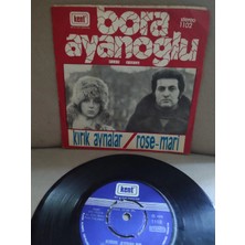 Plakperest Bora Ayanoğlu - Kırık Aynalar / Rose Mari Türkiye 1977  Basım 45LIK Plak 2.el