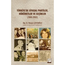 Gazi Kitabevi Türkiye’de Siyasal Partiler, Hükümetler ve Seçimler (1960-2002)