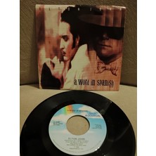 Plakperest Elton John - Word In Spanish  1988 Usa Basım 45LIK Plak 2.el