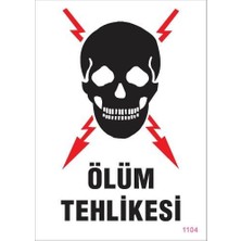 Kaia Ölüm Tehlikesi Uyarı Levhası 25X35 KOD:1104