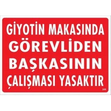 Kaia Giyotin Makasında Görevliden Başkasının Çalışması Yasaktır Uyarı Levhası 25X35 KOD:249