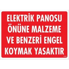 Elektrik Panosu Önüne Malzeme ve Benzeri Engel Koymak Yasaktır Uyarı Levhası 25X35 KOD:113