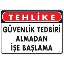 Iş Güvenliği Uyarı Levhası 25X35 KOD:414