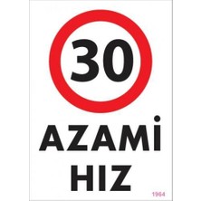30 Azami Hız Uyarı Levhası 25X35 KOD:1964
