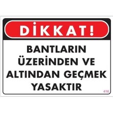 Kaia Geçmek Yasaktır Uyarı Levhası 25X35 KOD:416