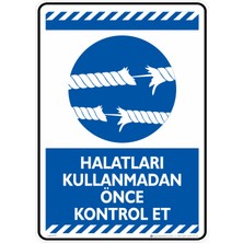 İsg Tabelam 25X35cm/Etiket/Halatları Kullanmadan Önce Kontrol Et