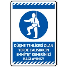 İsg Tabelam 25X35cm/Etiket/Düşme Tehlikesi Olan Yerde Çalışırken Emniyet Kemerinizi Bağlayınız!