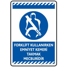 İsg Tabelam 25X35cm/Dekota/Forklift Kullanırken Emniyet Kemeri Takmak Mecburidir