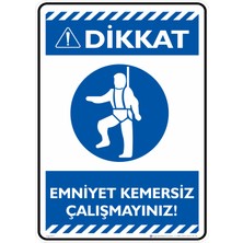 İsg Tabelam 25X35cm/Kompozit/DIKKAT! Emniyet Kemersiz Çalışmayınız!