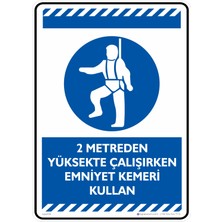 İsg Tabelam 25X35cm/Kompozit/2 Metreden Yüksekte Çalışırken Emniyet Kemerini Kullan