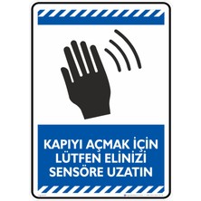 İsg Tabelam 25X35cm/Dekota/Kapıyı açmak için lütfen elinizi sensöre uzatın