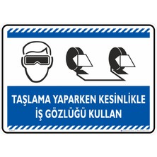 İsg Tabelam 25X35cm/Kompozit/Taşlama Yaparken Kesinlikle Iş Gözlüğü Kullan