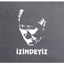 Sticker Dizayn Atam Izindeyiz Atatürk Silüet Sticker - Araba Oto Motosiklet Karavan Cam Sticker - 00235