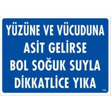 Tuncel Store Yüzüne ve Vücuduna Asit Gelirse Bol Soğuk Suyla Dikkatlice Yıka Uyarı Levhası 25X35 KOD:779