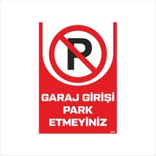 Ferizli Reklam Garaj Girişi Park Etmeyiniz Iş Güvenliği Levhaları – Uyarı ve Ikaz Tabelaları (25×35, 35×50, 50×70 Cm)
