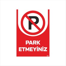 Ferizli Reklam Park Etmeyiniz Iş Güvenliği Levhaları – Uyarı ve Ikaz Tabelaları (25×35, 35×50, 50×70 Cm)