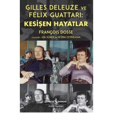 Hatıra Kutusu Gilles Deleuze ve Felix Guattari: Kesişen Hayatlar
