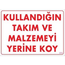 Verto Kullandığın Takım ve Malzemeyi Yerine Koy Uyarı Levhası 25X35 KOD:233